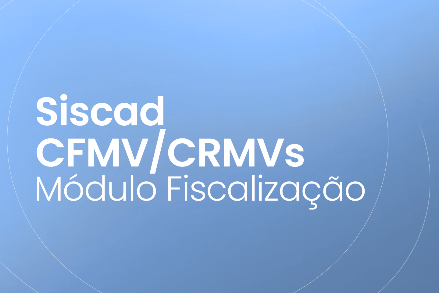 Siscad – Módulo Fiscalização