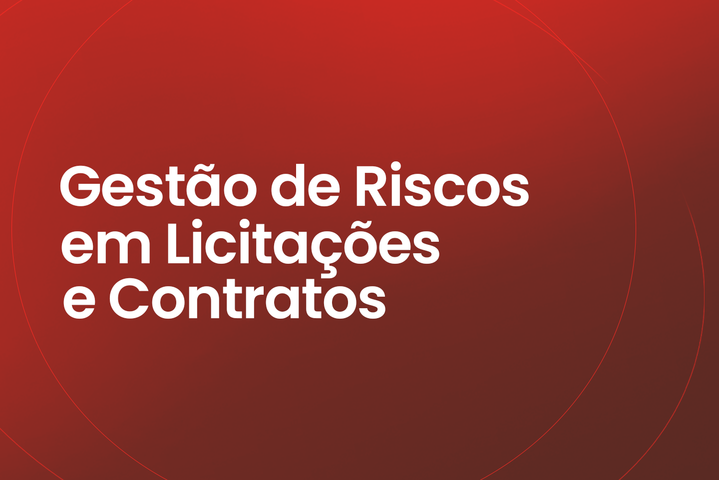 Gestão de Riscos em Licitações e Contratos