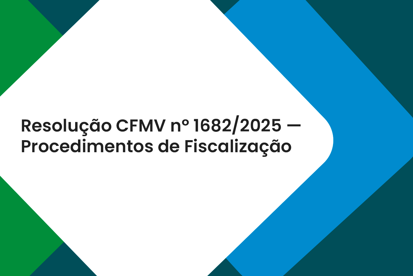 Resolução CFMV nº 1682/2025 — Procedimentos de Fiscalização
